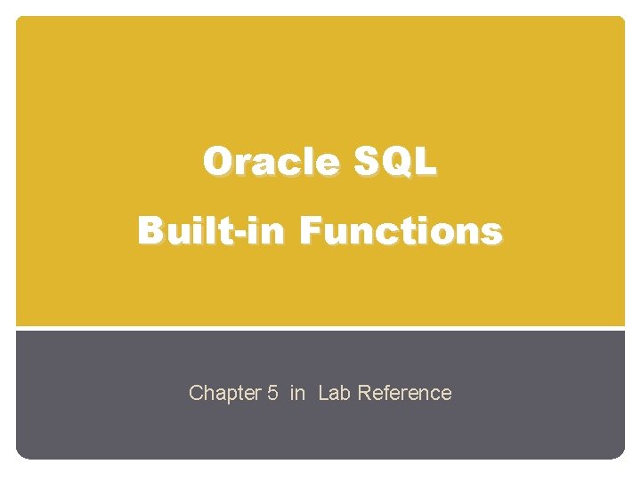 Oracle SQL Built-in Functions Chapter 5 in Lab Reference 