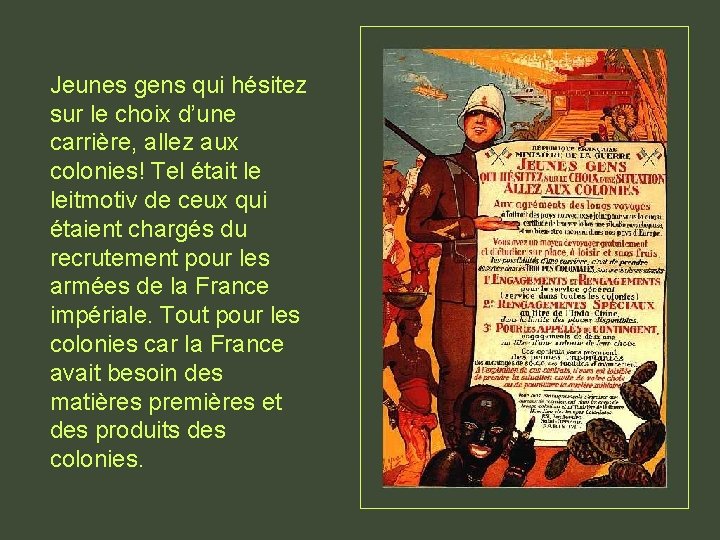 Jeunes gens qui hésitez sur le choix d’une carrière, allez aux colonies! Tel était