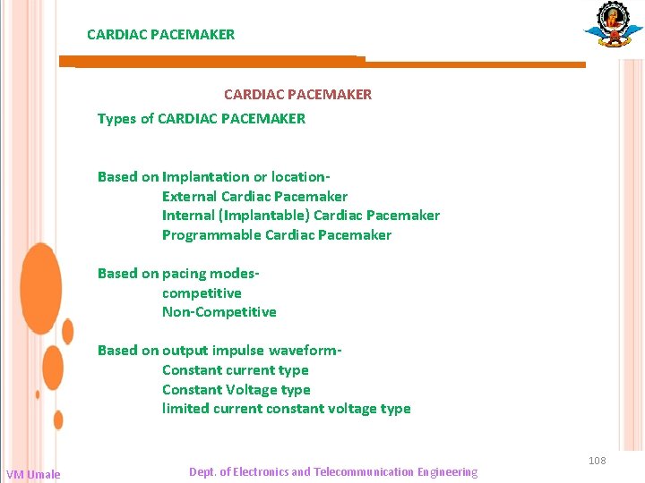 CARDIAC PACEMAKER Types of CARDIAC PACEMAKER Based on Implantation or location. External Cardiac Pacemaker