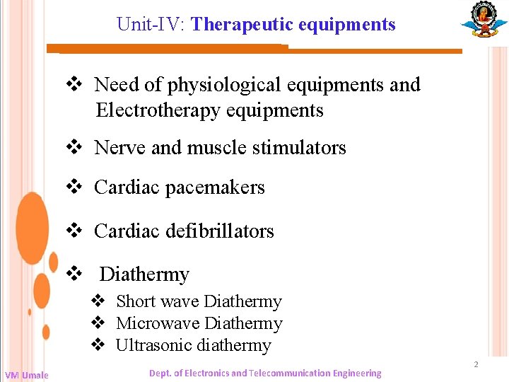 Unit-IV: Therapeutic equipments v Need of physiological equipments and Electrotherapy equipments v Nerve and