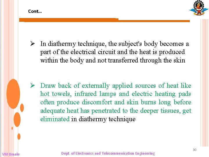 Cont… Ø In diathermy technique, the subject's body becomes a part of the electrical