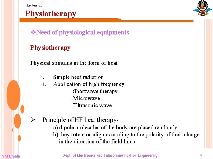 Lecture-23 Physiotherapy v. Need of physiological equipments Physiotherapy Physical stimulus in the form of
