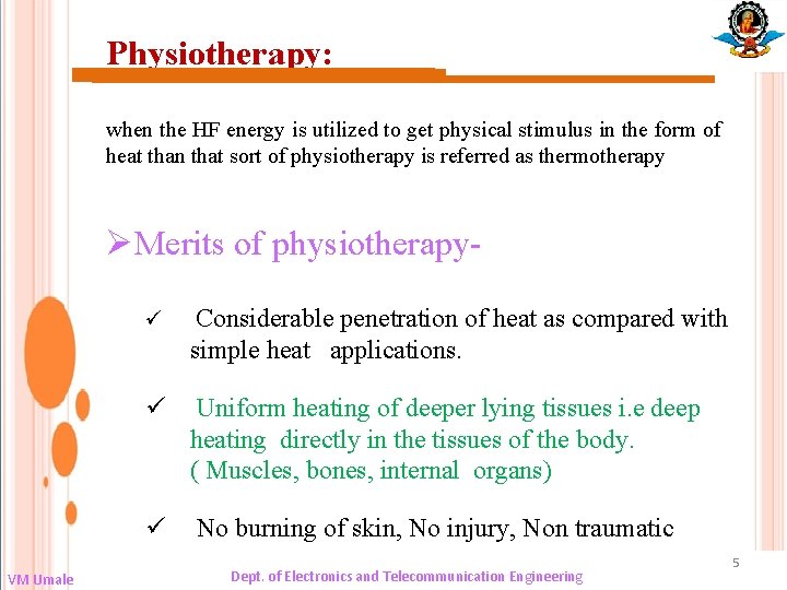 Physiotherapy: when the HF energy is utilized to get physical stimulus in the form