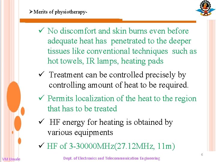 ØMerits of physiotherapy- ü No discomfort and skin burns even before adequate heat has