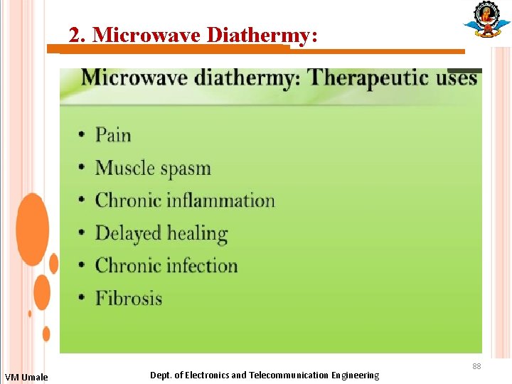 2. Microwave Diathermy: VM Umale Dept. of Electronics and Telecommunication Engineering 88 