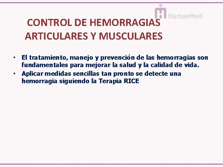 CONTROL DE HEMORRAGIAS ARTICULARES Y MUSCULARES • El tratamiento, manejo y prevención de las