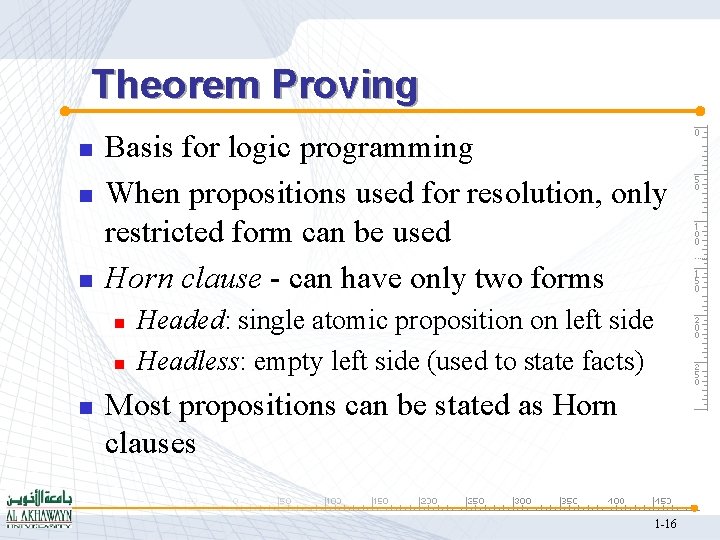 Theorem Proving n n n Basis for logic programming When propositions used for resolution,