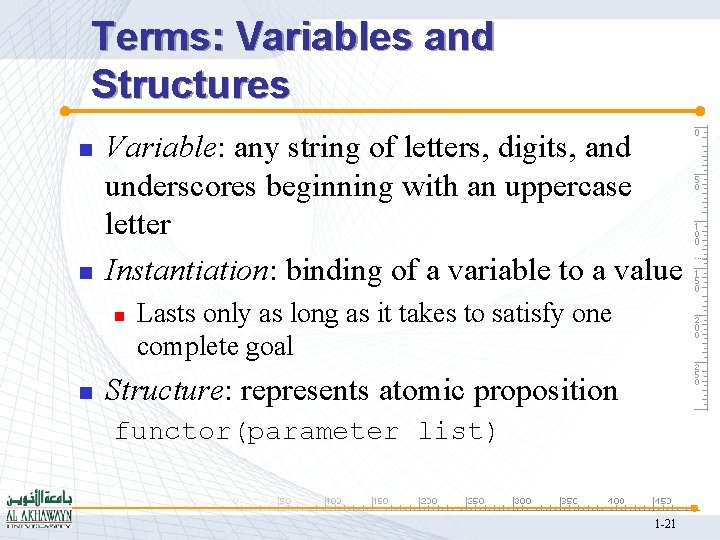 Terms: Variables and Structures n n Variable: any string of letters, digits, and underscores