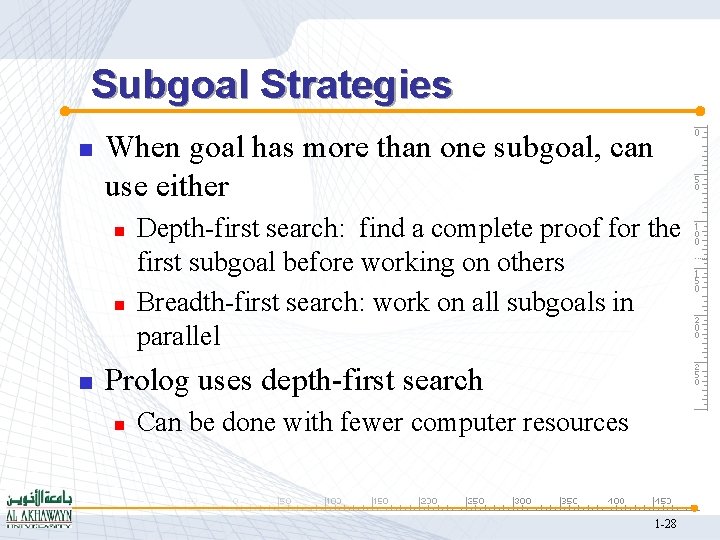Subgoal Strategies n When goal has more than one subgoal, can use either n