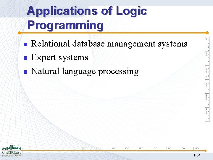 Applications of Logic Programming n n n Relational database management systems Expert systems Natural
