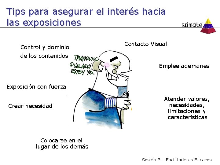 Tips para asegurar el interés hacia las exposiciones Control y dominio Contacto Visual de