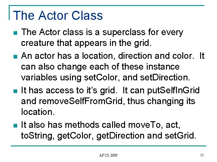 The Actor Class n n The Actor class is a superclass for every creature