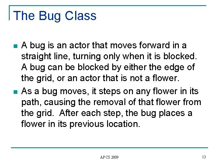 The Bug Class n n A bug is an actor that moves forward in