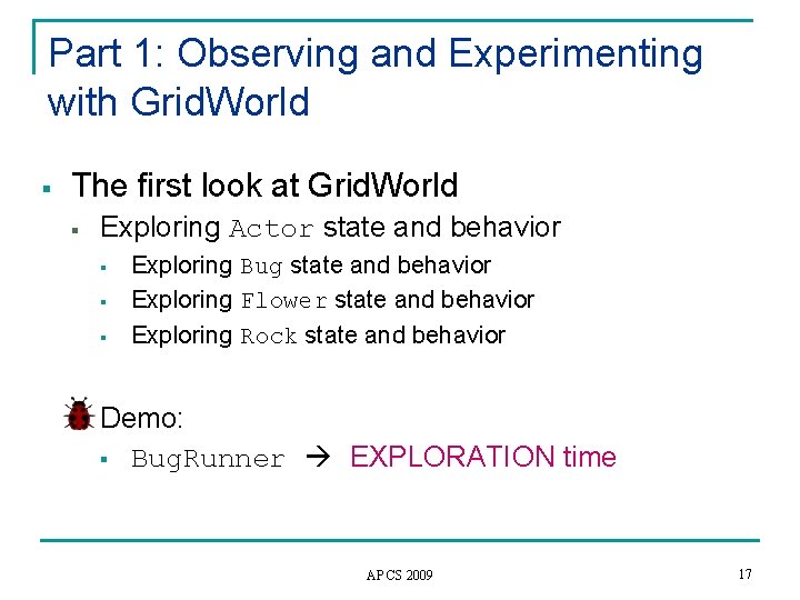 Part 1: Observing and Experimenting with Grid. World § The first look at Grid.