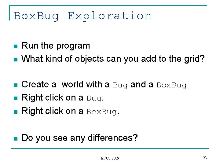 Box. Bug Exploration n n Run the program What kind of objects can you