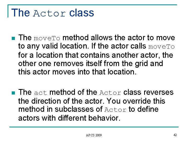 The Actor class n The move. To method allows the actor to move to