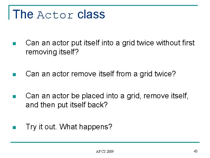 The Actor class n Can an actor put itself into a grid twice without