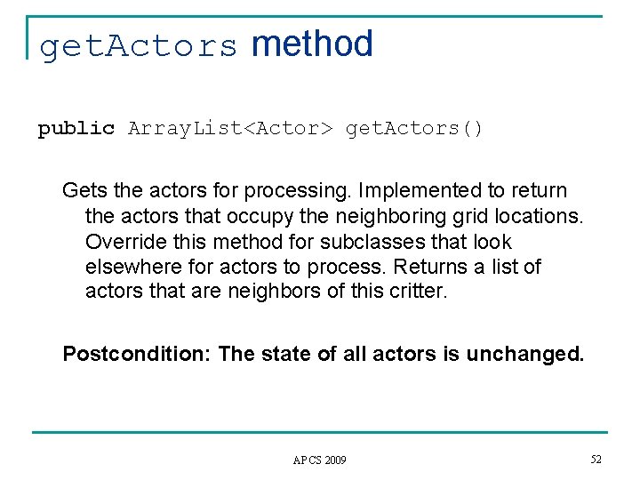 get. Actors method public Array. List<Actor> get. Actors() Gets the actors for processing. Implemented