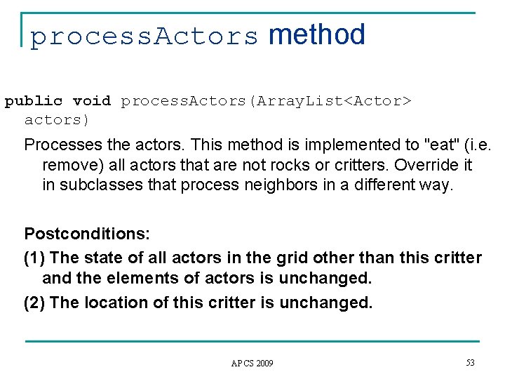 process. Actors method public void process. Actors(Array. List<Actor> actors) Processes the actors. This method