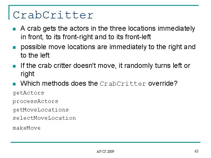 Crab. Critter n n A crab gets the actors in the three locations immediately