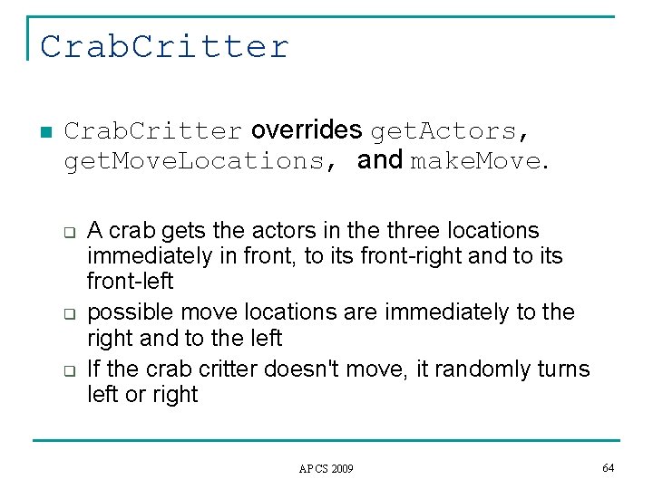 Crab. Critter n Crab. Critter overrides get. Actors, get. Move. Locations, and make. Move.