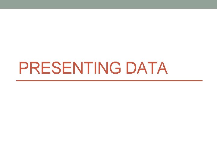 PRESENTING DATA 