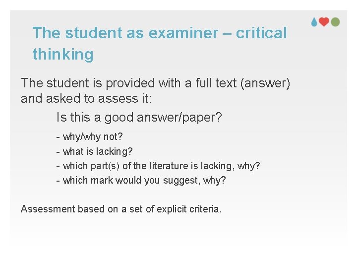 The student as examiner – critical thinking The student is provided with a full