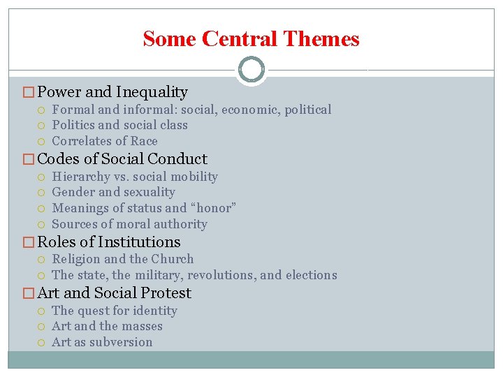 Some Central Themes � Power and Inequality Formal and informal: social, economic, political Politics