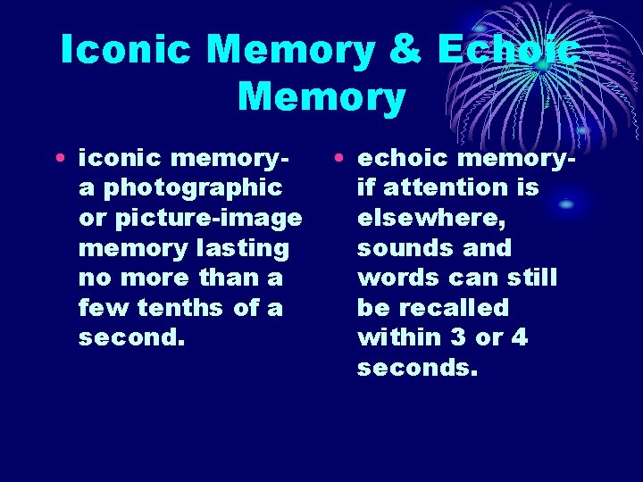 Iconic Memory & Echoic Memory • iconic memorya photographic or picture-image memory lasting no Iconic Memory & Echoic Memory • iconic memorya photographic or picture-image memory lasting no