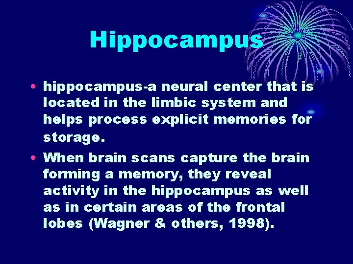Hippocampus • hippocampus-a neural center that is located in the limbic system and helps Hippocampus • hippocampus-a neural center that is located in the limbic system and helps