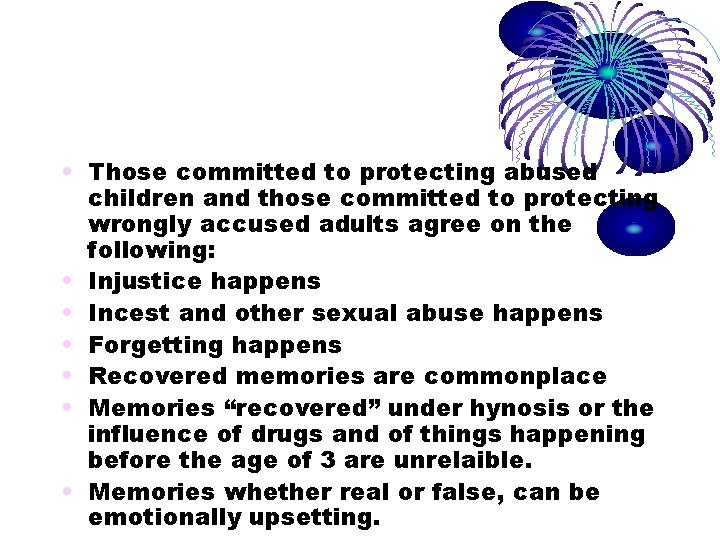 • Those committed to protecting abused children and those committed to protecting wrongly • Those committed to protecting abused children and those committed to protecting wrongly