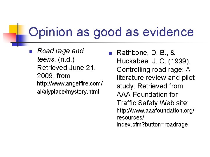 Opinion as good as evidence n Road rage and teens. (n. d. ) Retrieved
