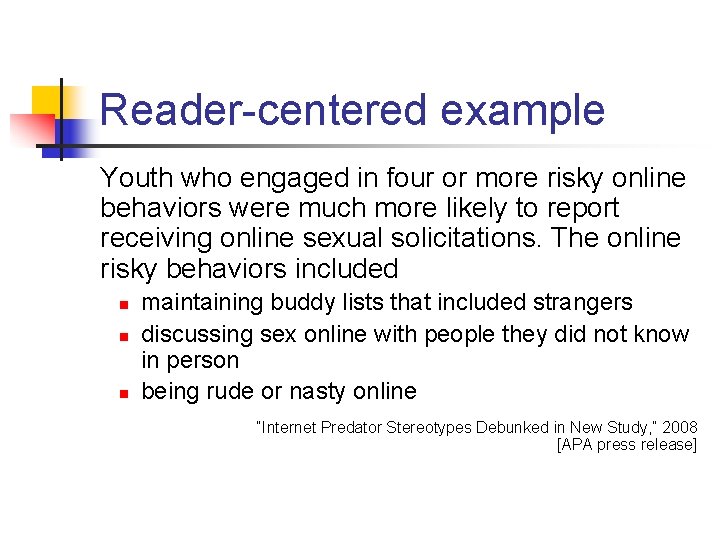 Reader-centered example Youth who engaged in four or more risky online behaviors were much