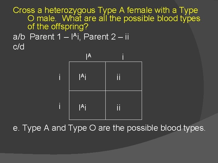 Cross a heterozygous Type A female with a Type O male. What are all Cross a heterozygous Type A female with a Type O male. What are all