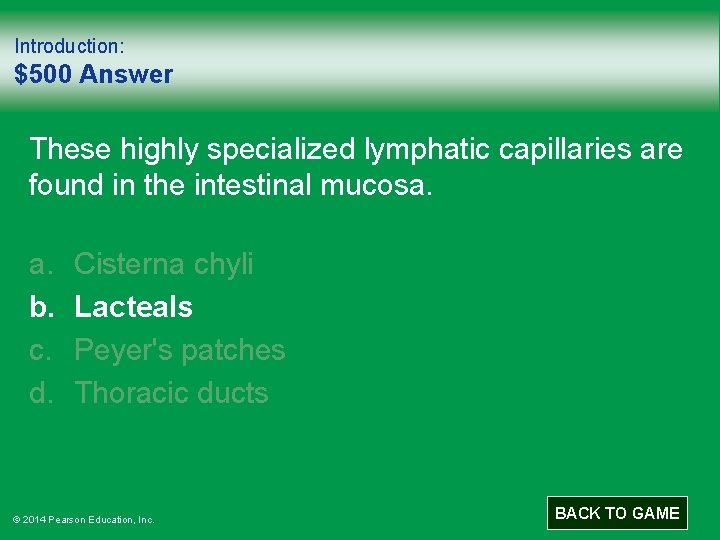 Introduction: $500 Answer These highly specialized lymphatic capillaries are found in the intestinal mucosa.