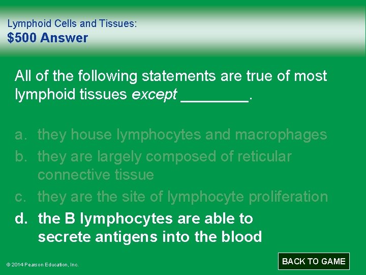 Lymphoid Cells and Tissues: $500 Answer All of the following statements are true of