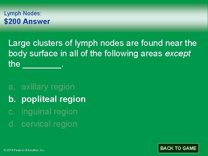 Lymph Nodes: $200 Answer Large clusters of lymph nodes are found near the body