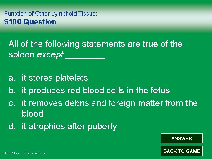 Function of Other Lymphoid Tissue: $100 Question All of the following statements are true