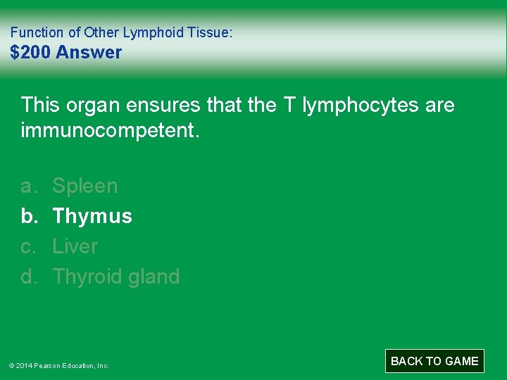 Function of Other Lymphoid Tissue: $200 Answer This organ ensures that the T lymphocytes