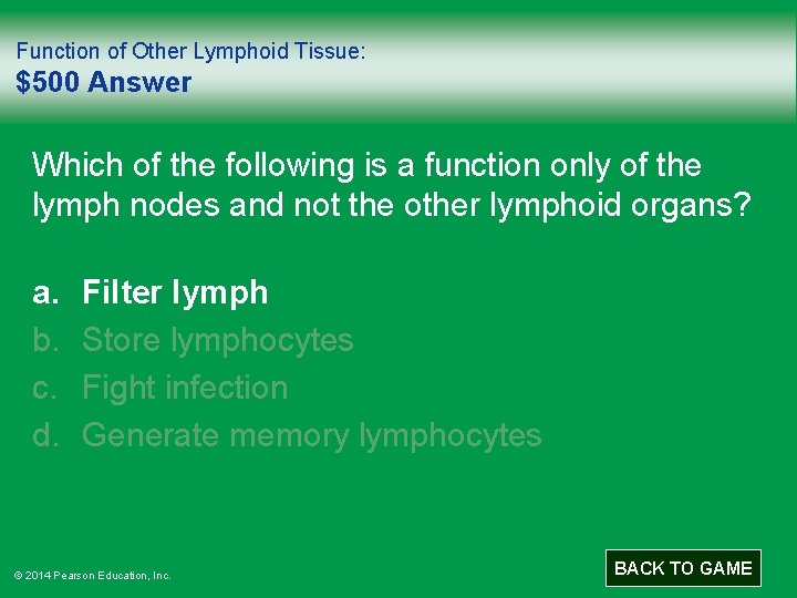 Function of Other Lymphoid Tissue: $500 Answer Which of the following is a function