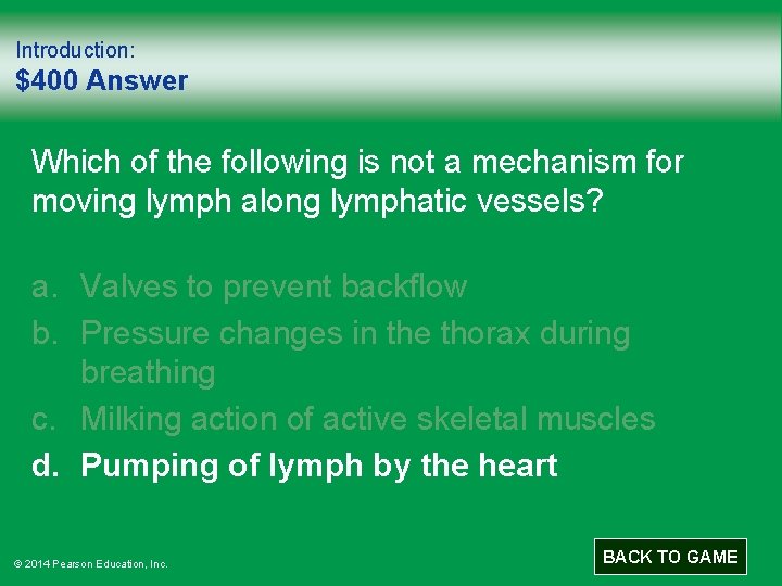 Introduction: $400 Answer Which of the following is not a mechanism for moving lymph