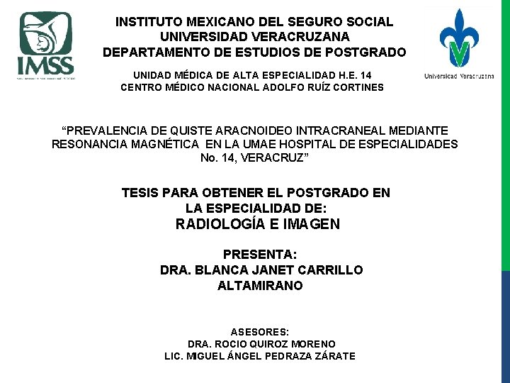 INSTITUTO MEXICANO DEL SEGURO SOCIAL UNIVERSIDAD VERACRUZANA DEPARTAMENTO DE ESTUDIOS DE POSTGRADO UNIDAD MÉDICA