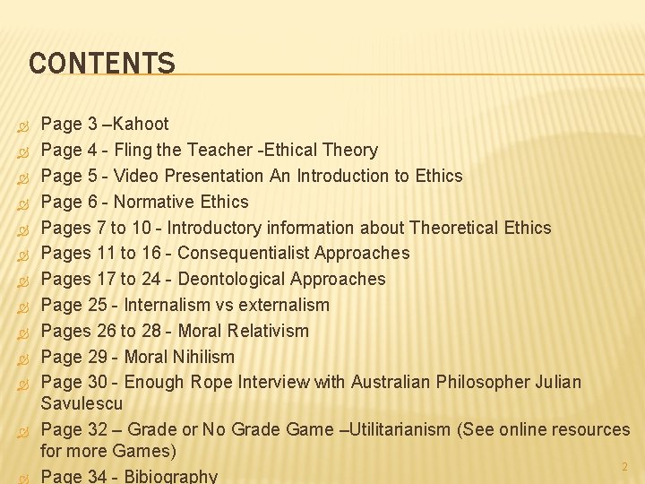 CONTENTS Page 3 –Kahoot Page 4 - Fling the Teacher -Ethical Theory Page 5