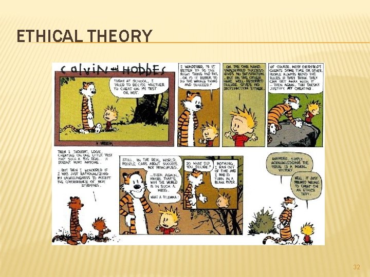 ETHICAL THEORY 32 