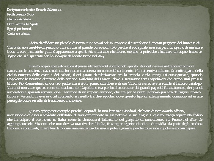 Dirigente scolastico Rosario Salamone, Professoressa Nota Onorevole Stella, Dott. Giunta La Spada Egregi professori,