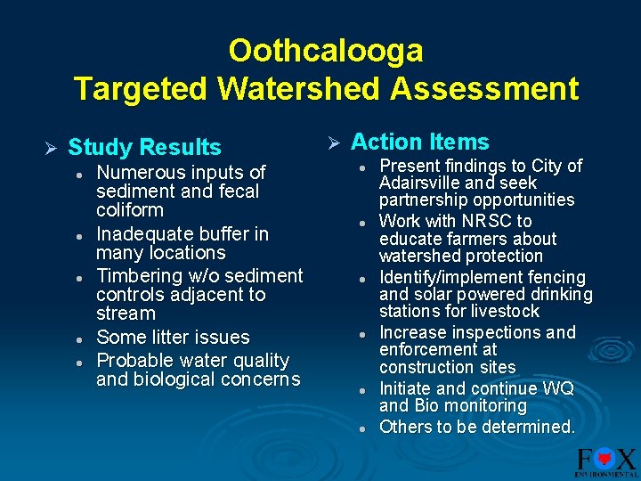 Oothcalooga Targeted Watershed Assessment Ø Study Results l l l Numerous inputs of sediment