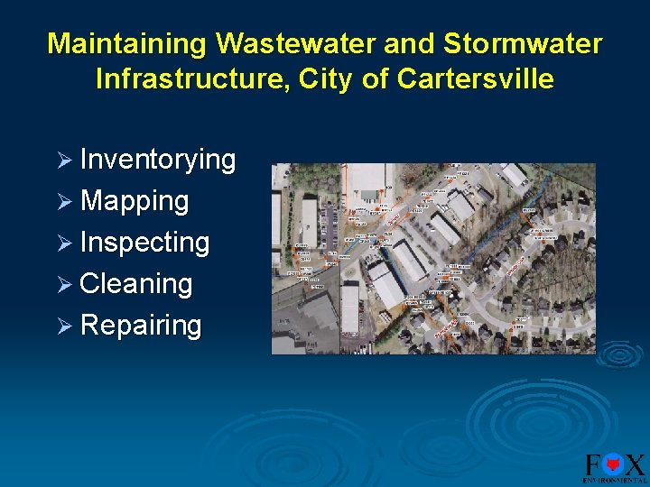 Maintaining Wastewater and Stormwater Infrastructure, City of Cartersville Ø Inventorying Ø Mapping Ø Inspecting