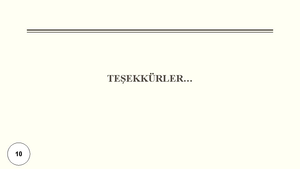 TEŞEKKÜRLER… 10 