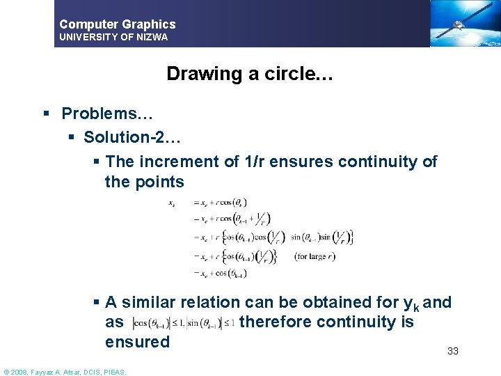 Computer Graphics UNIVERSITY OF NIZWA Drawing a circle… § Problems… § Solution-2… § The Computer Graphics UNIVERSITY OF NIZWA Drawing a circle… § Problems… § Solution-2… § The