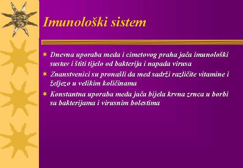 Imunološki sistem ¬ Dnevna uporaba meda i cimetovog praha jača imunološki sustav i štiti